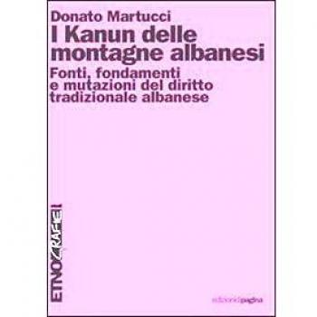 Kanun delle montagne albanesi. Fonti, fondamenti e mutazioni del diritto tradizionale albanese