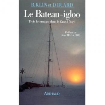 Klin Le Bateau-Igloo : Trois Hivernages Dans Le Grand Nord