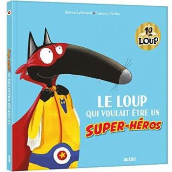 Le Loup qui voulait être un super-héros