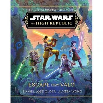 Daniel José Older Star Wars: The High Republic: Escape from Valo