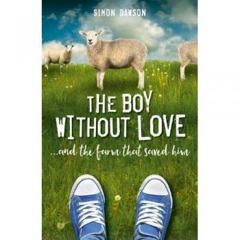 The Boy Without Love . . . and the Farm That Saved Him