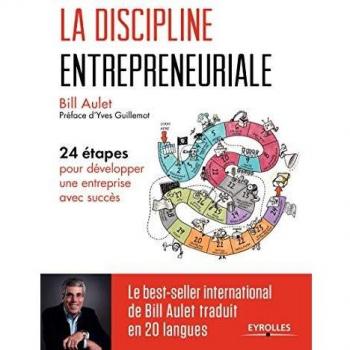 La discipline entrepreneuriale : 24 étapes pour développer une entreprise avec succès