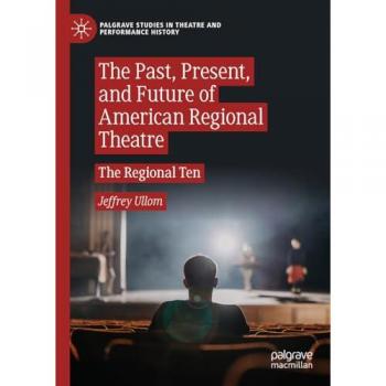 The Past, Present, and Future of American Regional Theatre