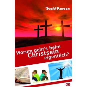 David Pawson Worum Geht'S Beim Christsein Eigentlich?