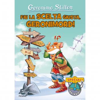Fai la scelta giusta, Geronimord! Ediz. a colori