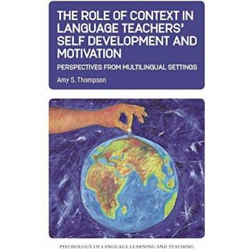 The Role of Context in Language Teachers' Self Development and Motivation
