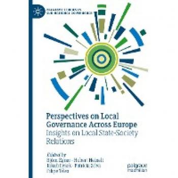 Perspectives on Local Governance Across Europe: Insights on Local State-Society Relations (Palgrave Studies in Sub-National Governance)
