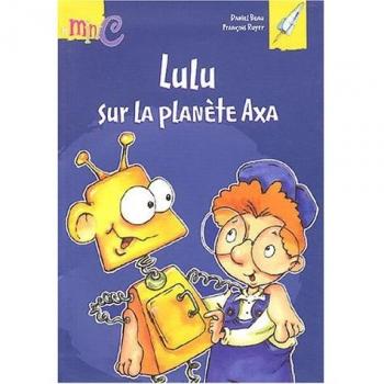 Lulu sur la planète Axa (La Mini C)