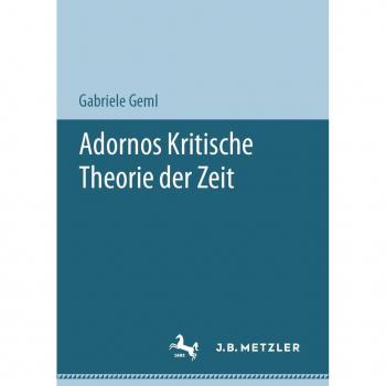 Adornos Kritische Theorie der Zeit