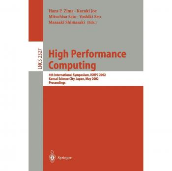 High Performance Computing: 4th International Symposium, ISHPC 2002, Kansai Science City, Japan, May 15-17, 2002: Proceedings (Lecture Notes in Computer Science, 2327, Band 2327)