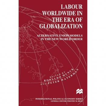 Labour Worldwide in the Era of Globalization