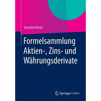 Formelsammlung Aktien-, Zins- und Währungsderivate
