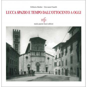 Lucca spazio e tempo. Dall'Ottocento a oggi