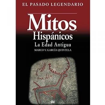 Mitos Hispanicos, El Pasado Legendario