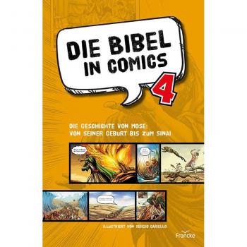 Die Bibel in Comics 4: Die Geschichte von Mose: von seiner Geburt bis zum Sinai