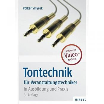 Tontechnik: für Veranstaltungstechniker in Ausbildung und Praxis