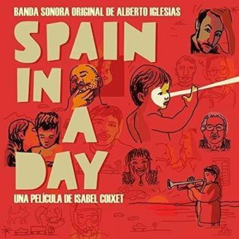 Spain In A Day (Original Soundtrack) by Alberto Iglesias [Audio CD]