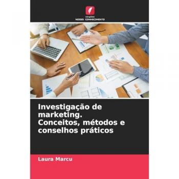 Marcu, Laura: Investigação de marketing. Conceitos, métodos e conselhos práticos