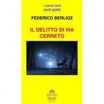 Il delitto di via Cerreto Federico Berlioz