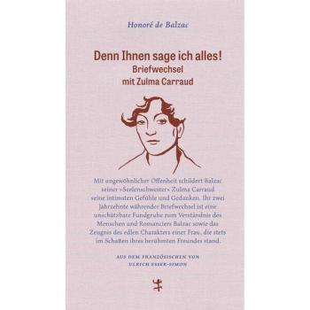 Denn Ihnen sage ich alles!: Briefwechsel mit Zulma Carraud (Französische Bibliothek)
