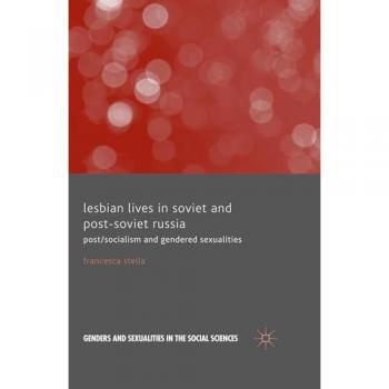 Lesbian Lives in Soviet and Post-Soviet Russia