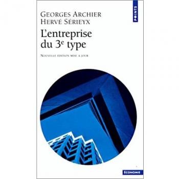 Georges Archier L'Entreprise Du 3ème Type. Edition 2000 (Points Economie)
