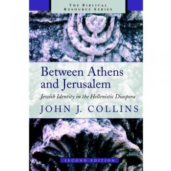 Between Athens and Jerusalem: Jewish Identity in the Hellenistic Diaspora (The Biblical Resource Series)