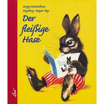 Michalkow, Sergej: Der fleißige Hase