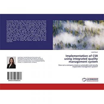 Implementation of CSR using integrated quality management system: How can a company create a sustainable and socially responsible management system?