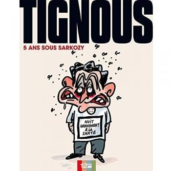 Tignous 5 Ans Sous Sarkozy