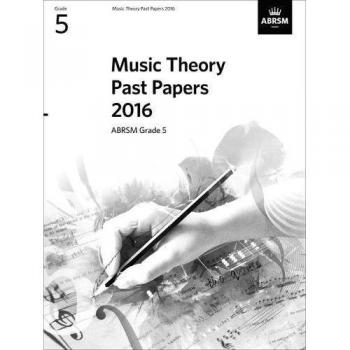 Music Theory Past Papers 2016, ABRSM Grade 5 (Music Theory Papers (ABRSM))