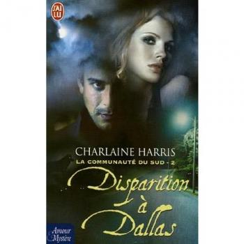 Charlaine Harris - La communauté du Sud, Tome 2 : Dispartion à Dallas - Preis vom 18.09.2025 05:07:49 h