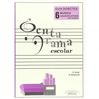 Pentagrama Escolar 6 - Guía Didáctica: Educación Primaria. Ciclo Superior (Tapa blanda).