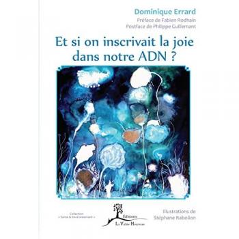 Dominique Errard Et Si On Inscrivait La Joie Dans Notre Adn ?