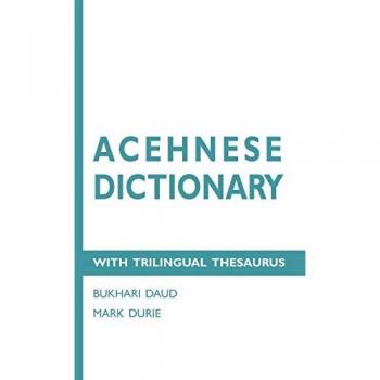 Daud, Bukhari: Acehnese Dictionary with Trilingual Thesaurus