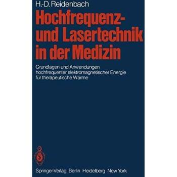 Hochfrequenz- und Lasertechnik in der Medizin: Grundlagen und Anwendungen Hochfrequenter Elektromagnetischer Energie für Therapeutische Wärme