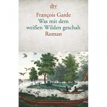 Was mit dem weißen Wilden geschah