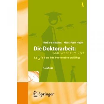 Huber, Klaus-Peter: Die Doktorarbeit: Vom Start zum Ziel
