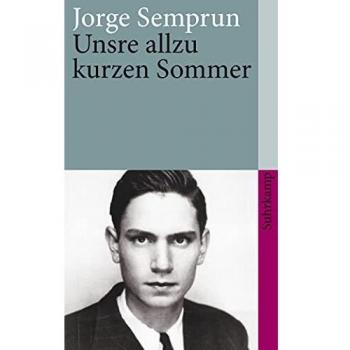 Jorge Semprún Unsre Allzu Kurzen Sommer (Suhrkamp Taschenbuch)