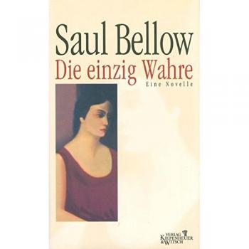Die einzig Wahre: Novelle - Saul Bellow et Helga Pfetsch