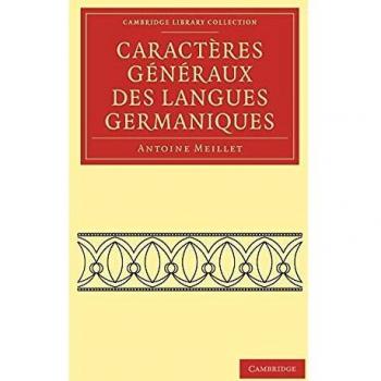 Caracteres Generaux Des Langues Germaniques / General Characters of Germanic Languages, Cambridge Library Collection - Linguistics