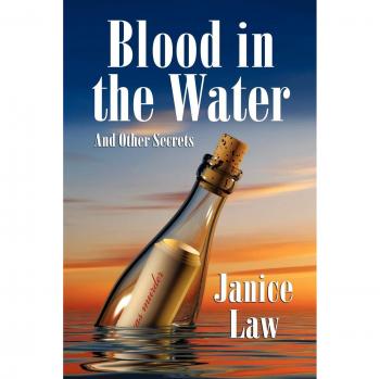Blood in the Water and Other Secrets, by Janice Law
