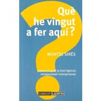 Què he vingut a fer aquí?