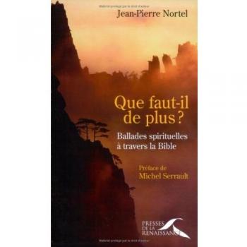 Que faut-il de plus ?: Ballades spirituelles à travers la Bible