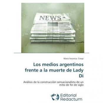 Crespi, María Verónica: Los medios argentinos frente a la muerte de