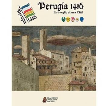 Perugia 1416. Il risveglio di una città