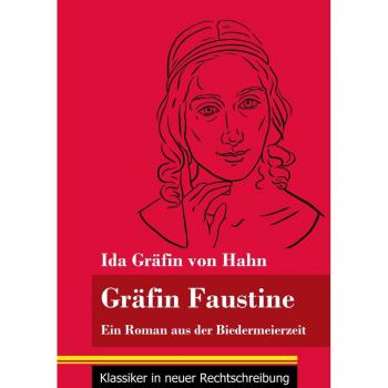 Gräfin Faustine: Ein Roman aus der Biedermeierzeit (Band 2, Klassiker in neuer Rechtschreibung)