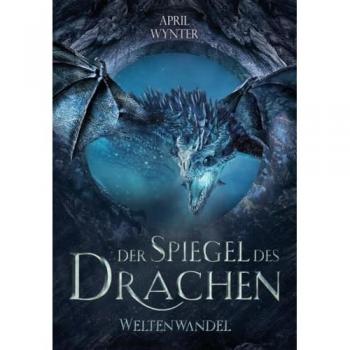 Wynter, April: Der Spiegel des Drachen - Weltenwandel