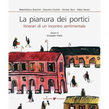 La pianura dei portici. Itinerari di un incontro sentimentale