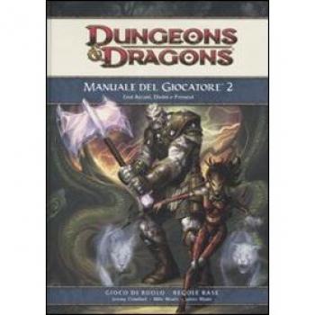 Dungeons & Dragons. Manuale del giocatore. Eroi arcani, divini e primevi: 2